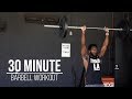 30 Minute FULL BODY Barbell Workout: (Fully Customizable and Efficient )