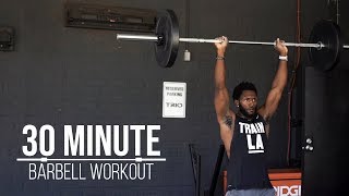 30 Minute FULL BODY Barbell Workout: (Fully Customizable and Efficient )