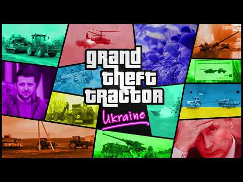 Grand Theft Tractor: Ukraine