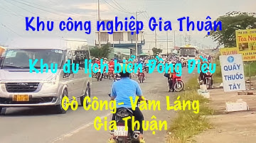 Đường về Tiền Giang / Gò Công Đông - khu du lịch Vàm Láng “Đồng Diều “ - khu công nghiệp Gia Thuận