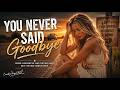 You Never Said Goodbye - 80s Classic Country