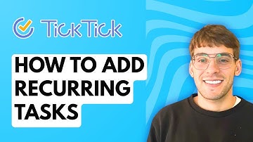 How to Add Recurring Tasks in Ticktick [2025 Guide]