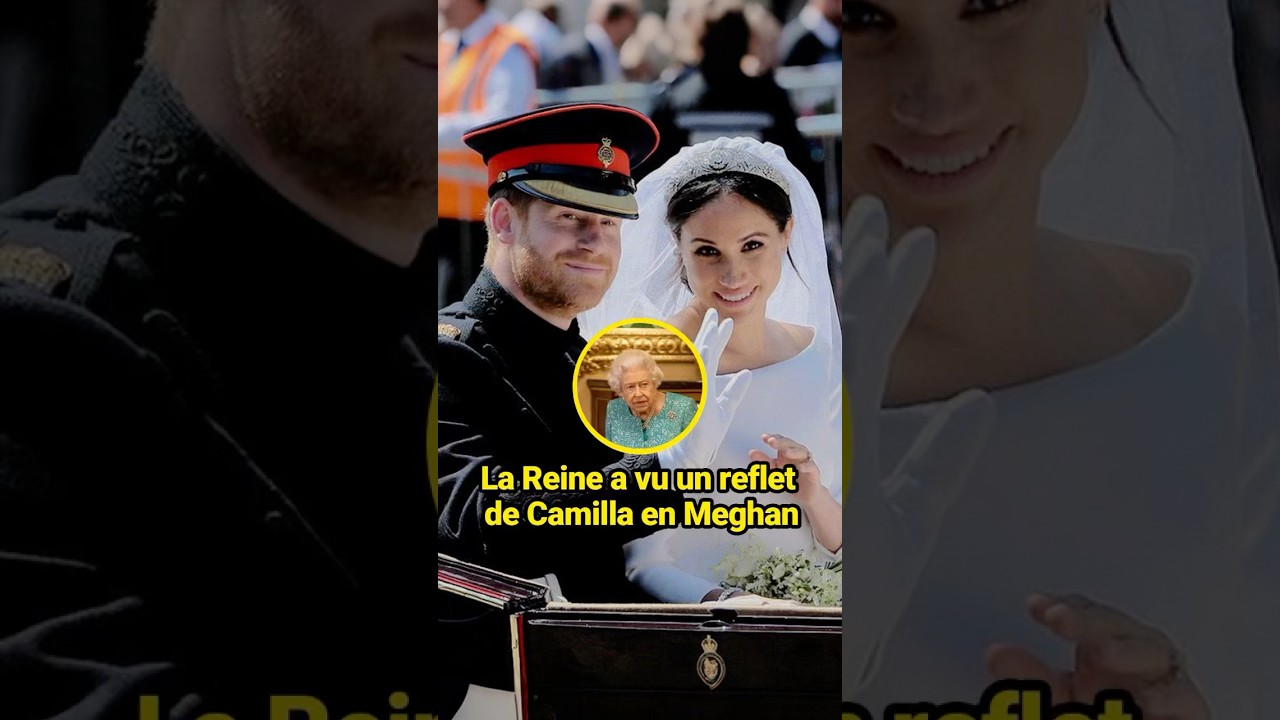 La Reine a vu un reflet de Camilla en Meghan. 