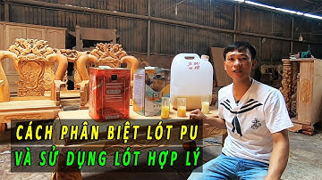 Nghề sơn PU:Cách lựa chọn lót pu phù hợp để gia công sơn pu đồ gỗ