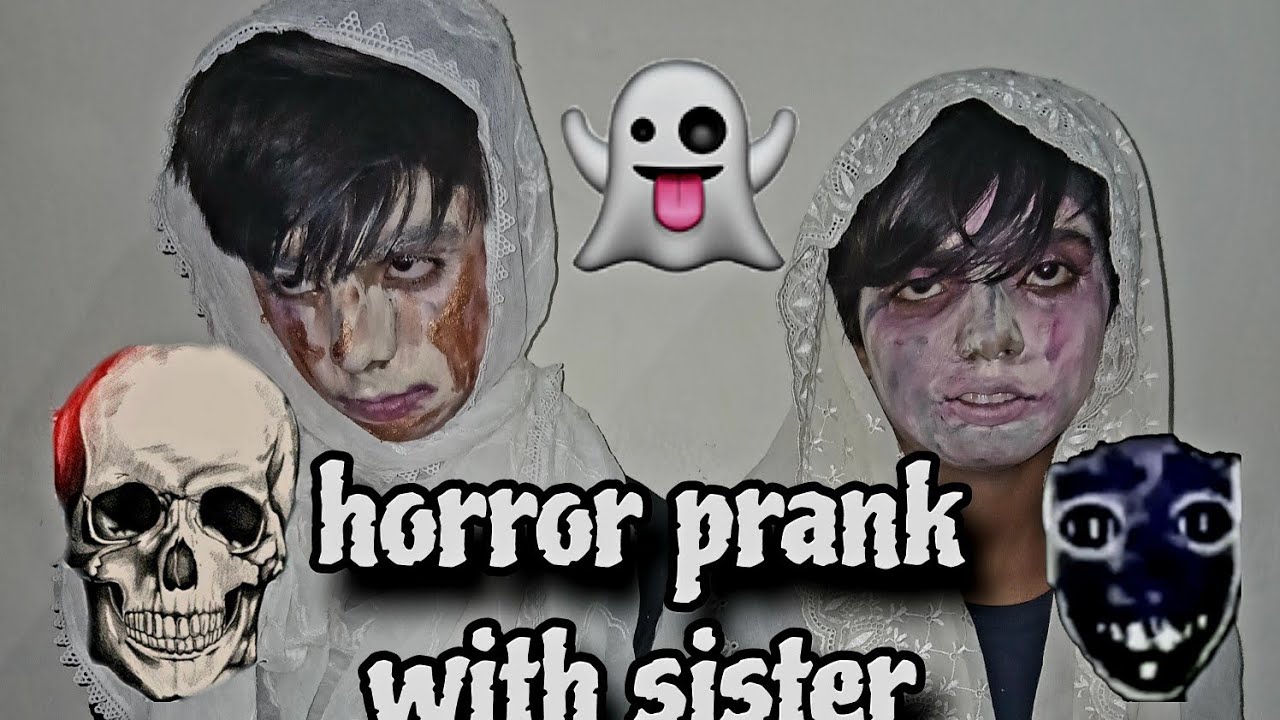 Horror prank with sister - YouTube