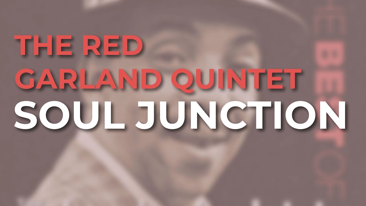 The Red Garland Quintet - Soul Junction (Official Audio) - YouTube