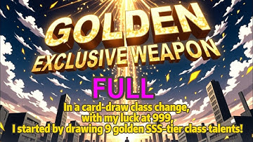In a card-draw class change, with my luck at 999, I started by drawing 9 golden SSS-tier class