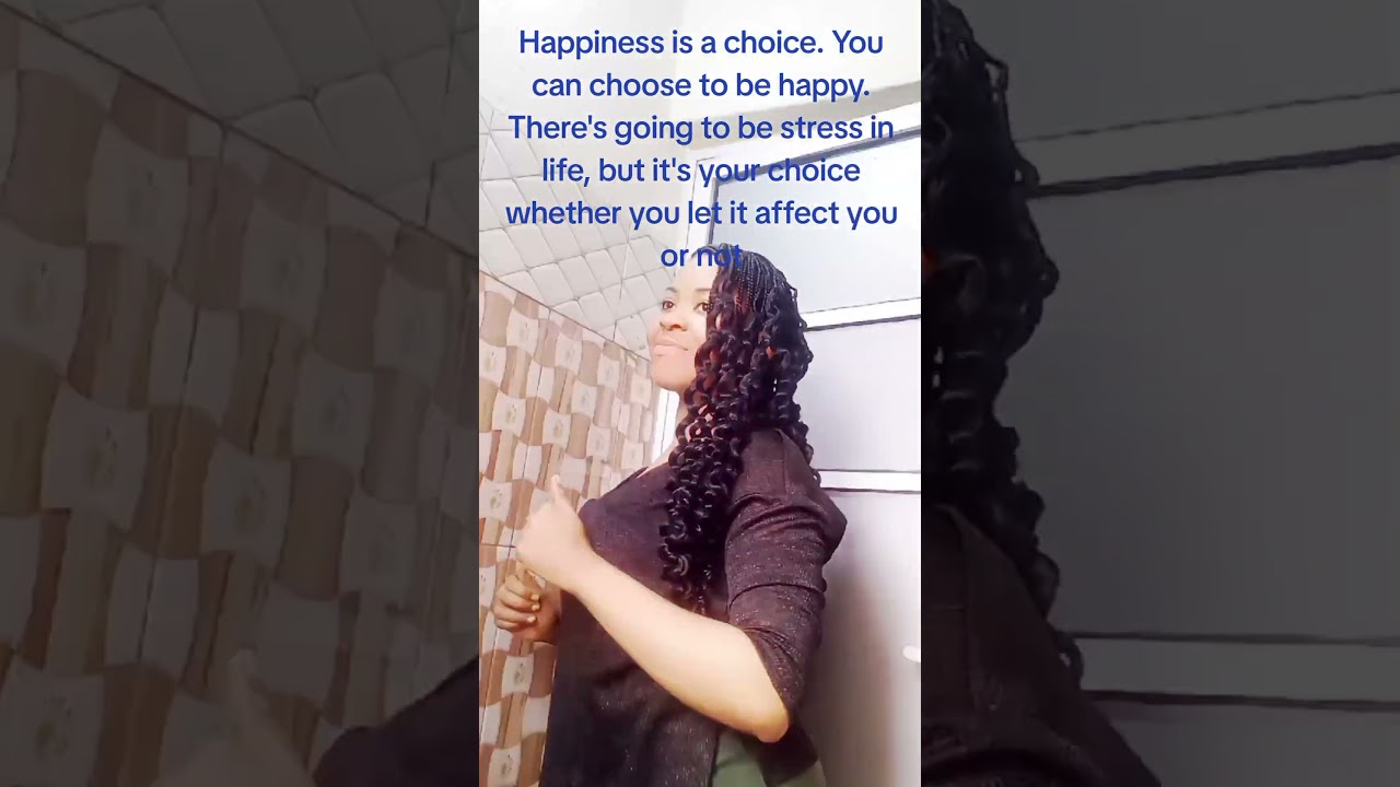 Happiness is a choice. 