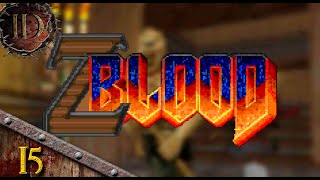 ZBlood WAD for DOOM II Walkthrough (No Commentary) - Part 15