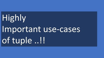 #9 Tuples | Most important use-cases of tuple | python