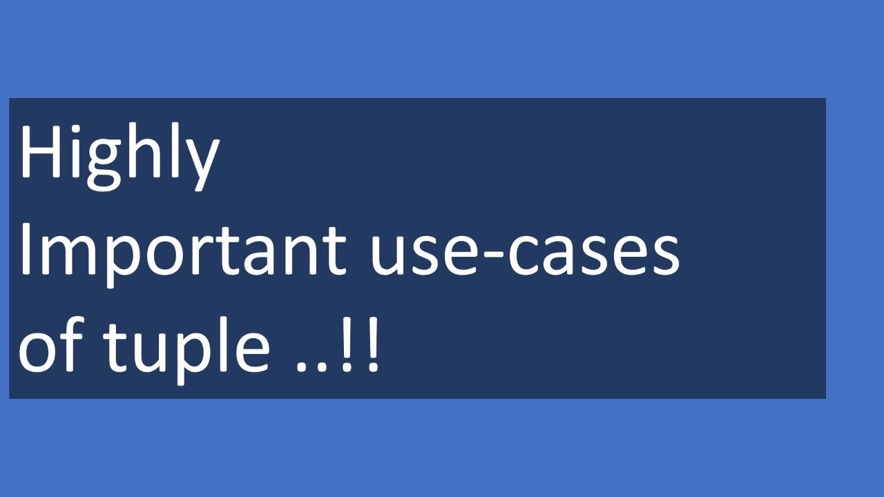 #9 Tuples | Most important use-cases of tuple | python - YouTube