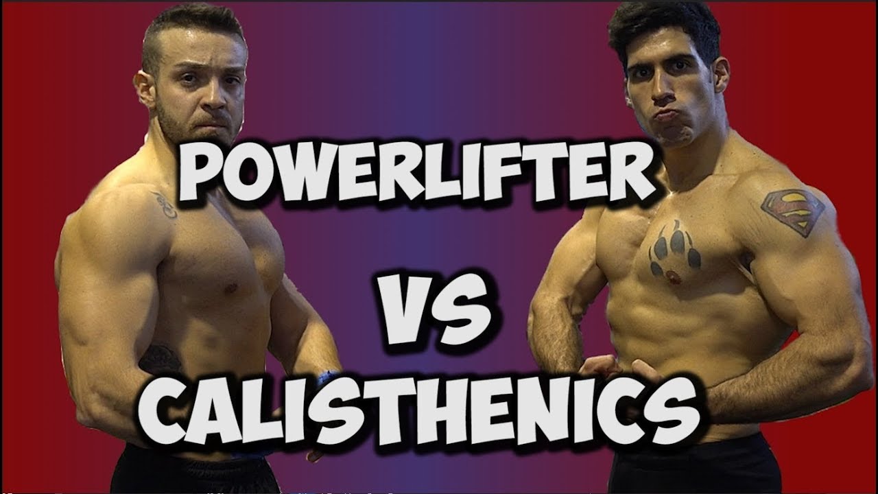 STRENGTH WAR - powerlifter vs calisthenics