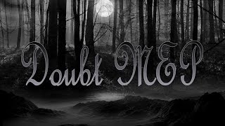 ♥ [Full MEP] Doubt ♥