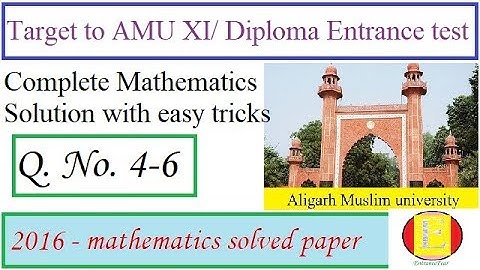 AMU XI Entrance test (2016-17) solved paper, Question 4 to 6 || EntranceFear || Easy2crack