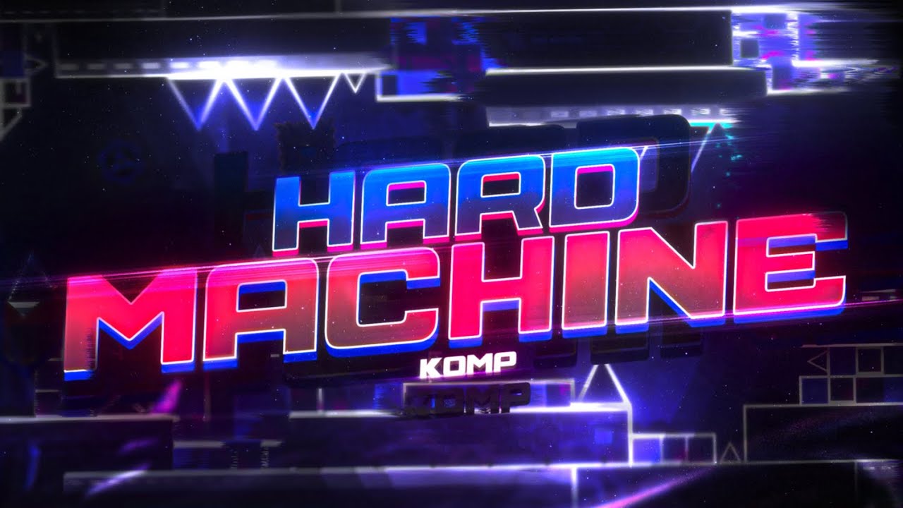 Hard Machine 100 by Komp & Nikroplays (Extreme demon) New Hardest