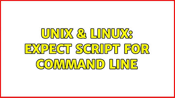 Unix & Linux: Expect Script for Command Line