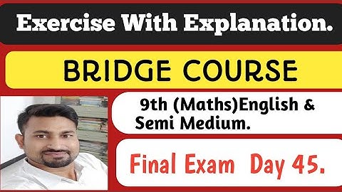 9th BRIDGE COURSE| Final Exam (DAY 45.) Complete Exercise Solution | Eng - Semi (Maths).