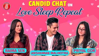 Raima Sen, Anshuman Malhotra & Priyal Gors Candid Chat On Love Sleep Repeat