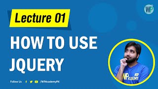 Lecture 01 - How to use jQuery - Learn jQuery in Urdu & Hindi