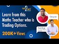 Learn from this maths teacher who is trading options face2face with chirag jain