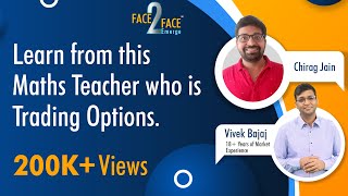 Learn from this Maths Teacher who is Trading Options. #Face2Face with Chirag Jain screenshot 1