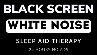 White Noise For Sleeping | Black Screen 24 Hour No Ads, Remove Distractions, Sleep Aid Therapy
