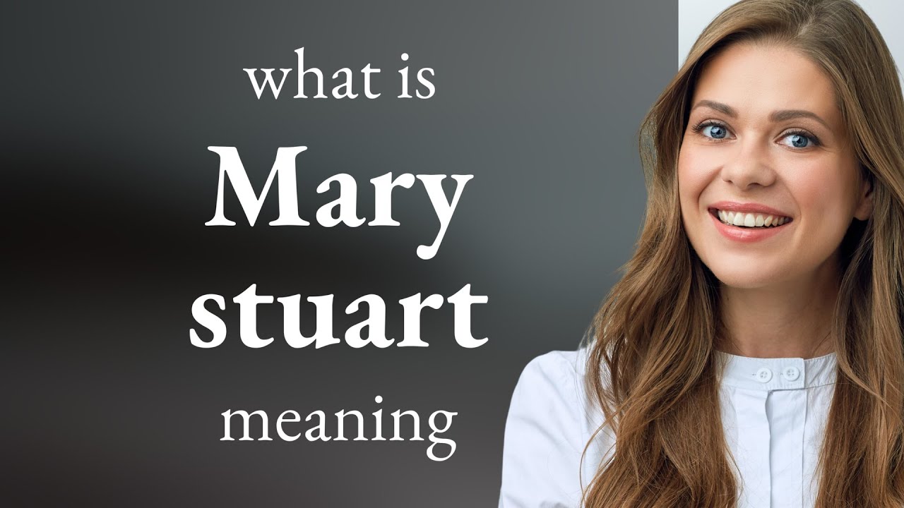 Mary Stuart Definition Of MARY STUART YouTube Mary Stuart Definition Of MARY STUART YouTube