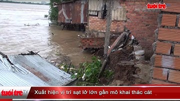 Xuất hiện vị trí sạt lở lớn gần mỏ khai thác cát | Truyền Hình - Báo Tuổi Trẻ