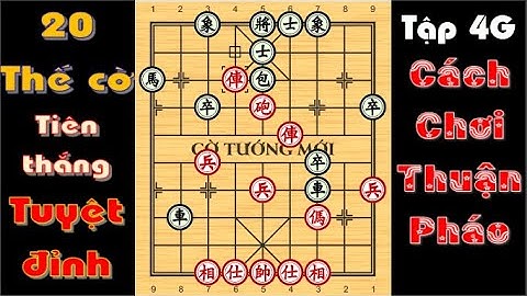 20 THẾ CỜ KHAI CUỘC TIÊN THẮNG TUYỆT ĐỈNH 4G