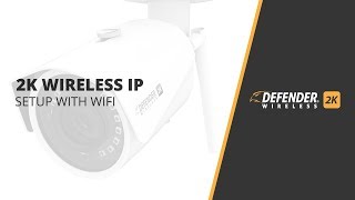 How to Set Up the Defender 2K Wireless IP Camera