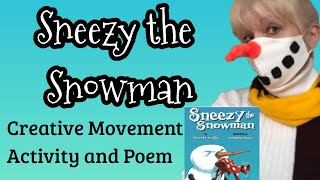Sneezy the Snowman Creative Movement activity and poem to use with the book for ages 3 through 8