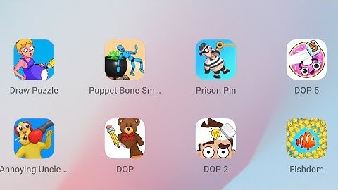 Draw Puzzle, Puppet Bone Smashing Guy, Prison Pin,DOP 5,DOP,DOP 2,Fishdom,Annoying uncle