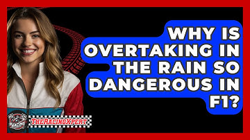 Why Is Overtaking In The Rain So Dangerous In F1? - The Racing Xpert