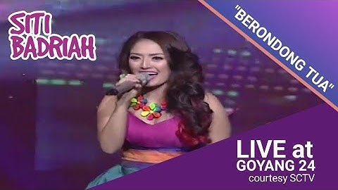 SITI BADRIAH [Berondong Tua] Live At Goyang 24 (24-08-2014) Courtesy SCTV