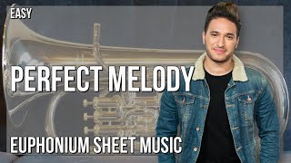 Euphonium Sheet Music: How to play Perfect Melody by Jonas Blue ft Julian Perretta