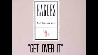 Video thumbnail of "EAGLES - "Get Over It" HQ"