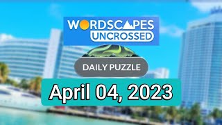 Wordscapes Uncrossed Daily Puzzle APRIL 04, 2023 | Answers | Solution