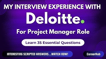 Deloitte - 35 Interview Questions - Personal Experience - Big4 Company - CareerHub - Job Interview