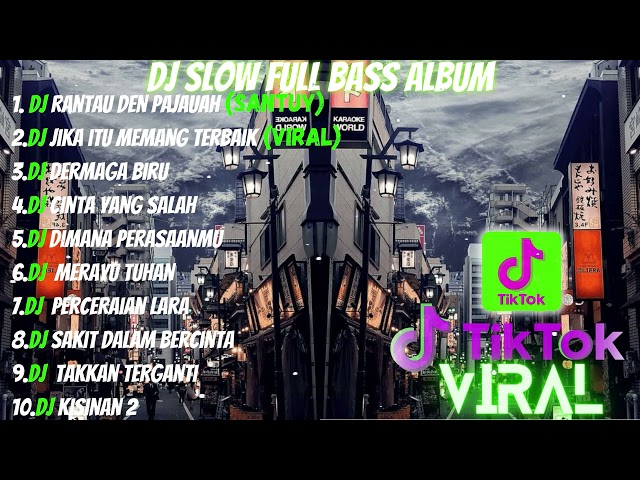 DJ FULL ALBUM u0026 FULL BASS || RANTAU DEN PAJAUAH SLOW FULL BASS class=