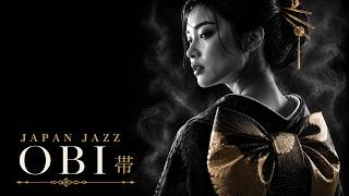 OBI ー 帯 | Japanese Noir Jazz for Quiet Resolve, Golden Threads & Silent Elegance