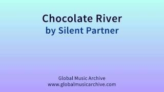 Chocolate river by Silent Partner 1 HOUR