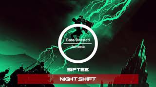 SipTee - Night Shift [Bass Boosted]