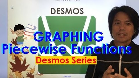 Graphing Piecewise Functions Using Desmos