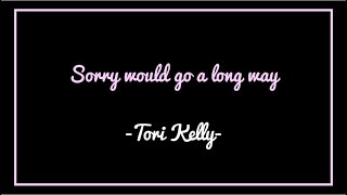 미안하단 말 한 마디면 돼: Sorry would go a long way-Tori Kelly [가사/한국어 해석]