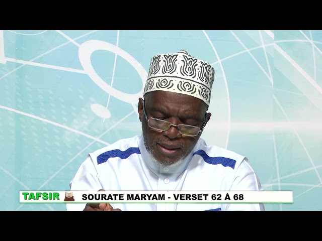 Tafsir Imam Sékou Sylla - Sourate Mariam V62  A V68
