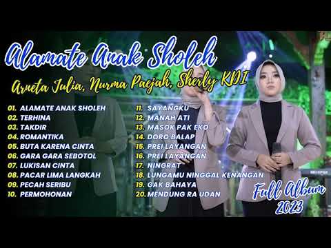 ALAMATE ANAK SHOLEH | TERHINA | TAKDIR - ARNETA JULIA, NURMA PAEJAH, SHERLY KDI | FULL ALBUM 2023
