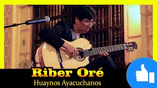 🔴 Huaynos Ayacuchanos (SIMPLEMENTE GENIAL) - Riber Ore