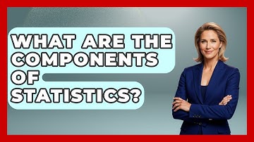 What Are The Components Of Statistics? - The Friendly Statistician