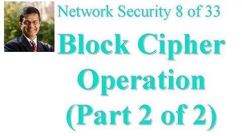 CSE571-11-06B: Block Cipher Operation (Part 2 of 2)