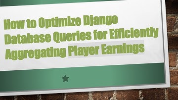 How to Optimize Django Database Queries for Efficiently Aggregating Player Earnings
